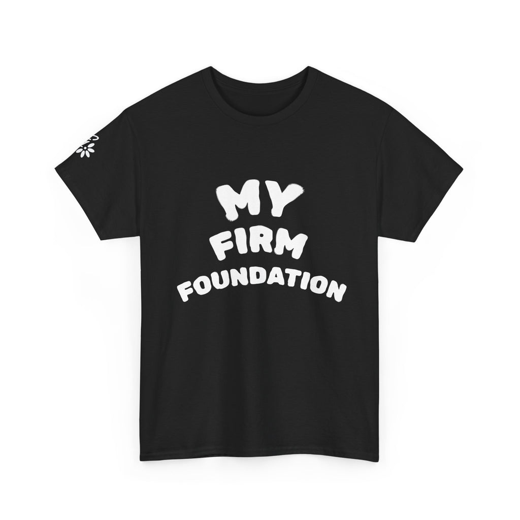 My Firm Foundation Tee