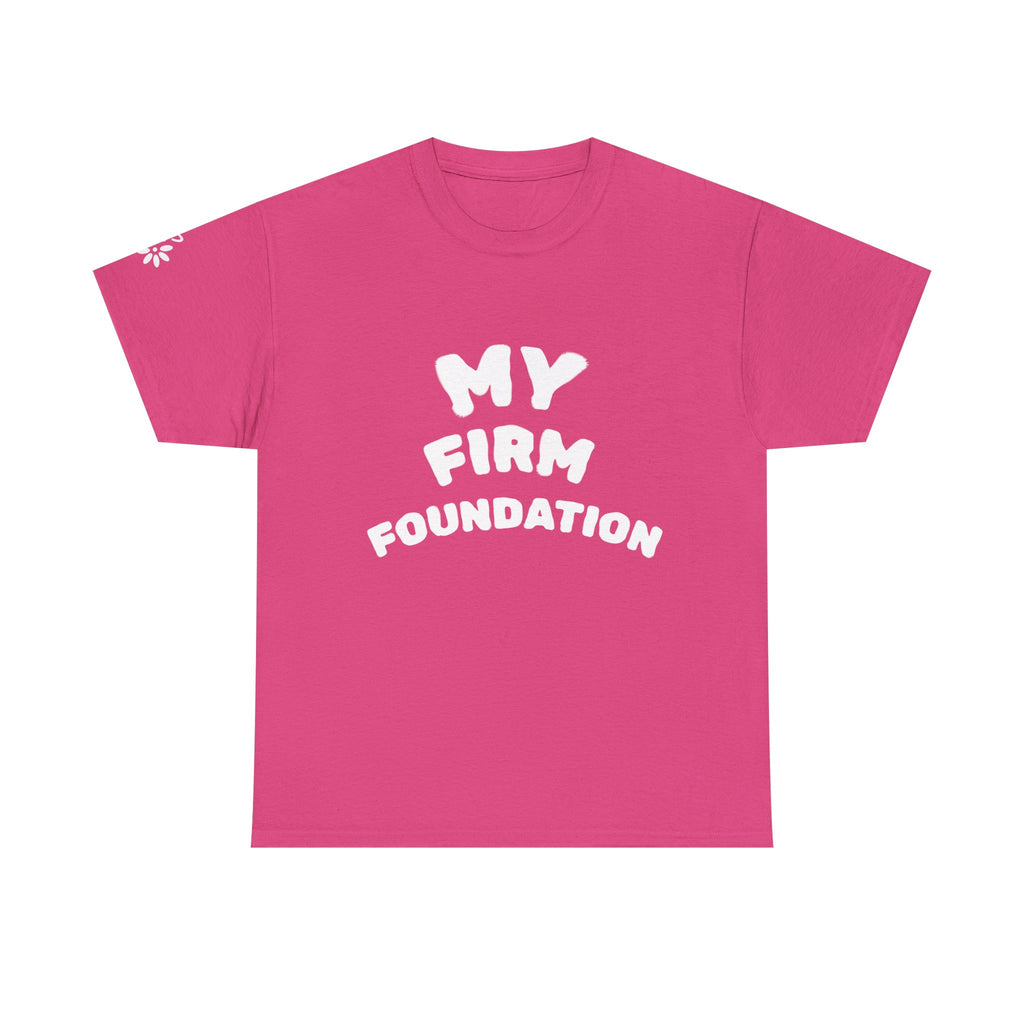 My Firm Foundation Tee