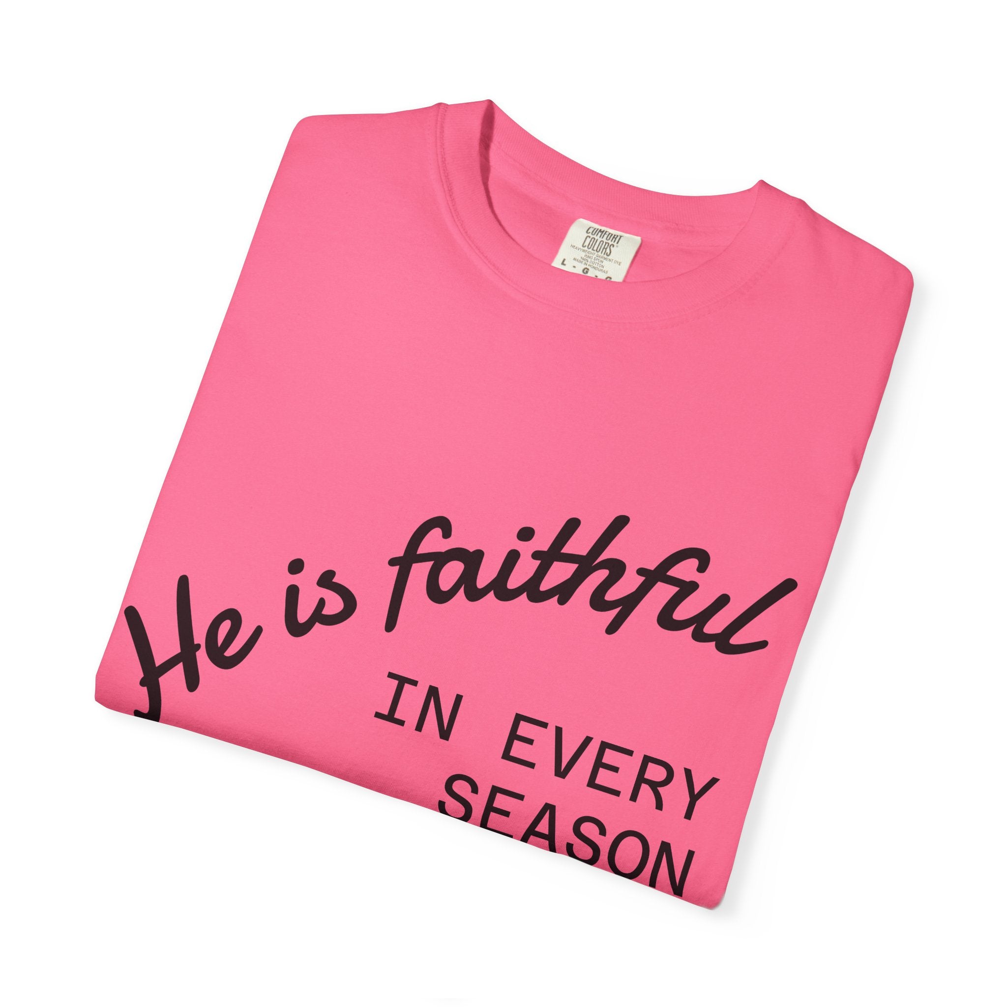 He Is Faithful T-shirt